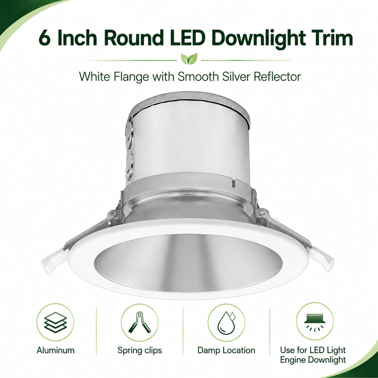 6 inch round LED downlight trim with white flange, smooth silver reflector, and spring clips