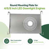 Round metal mounting plate for 4, 6, and 8 inch LED downlight engines with new construction clips